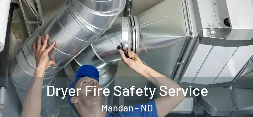  Dryer Fire Safety Service Mandan - ND