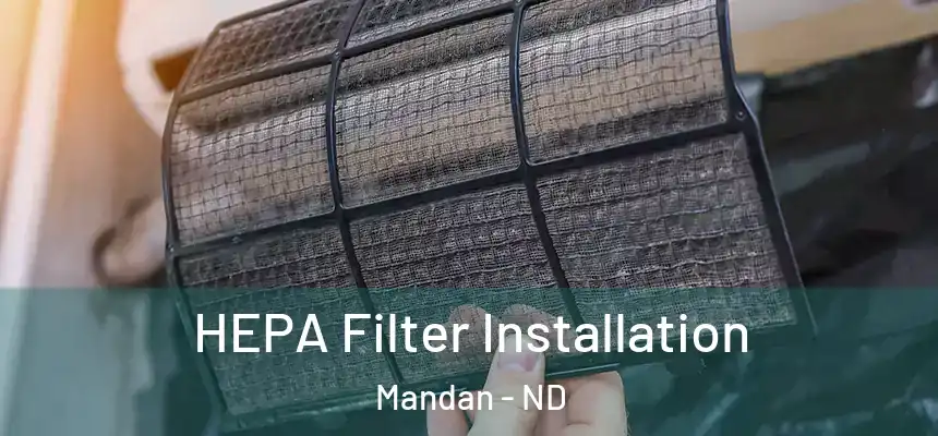  HEPA Filter Installation Mandan - ND