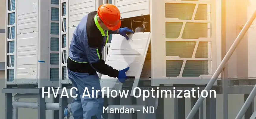  HVAC Airflow Optimization Mandan - ND