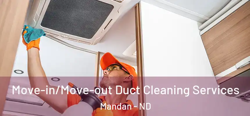  Move-in/Move-out Duct Cleaning Services Mandan - ND